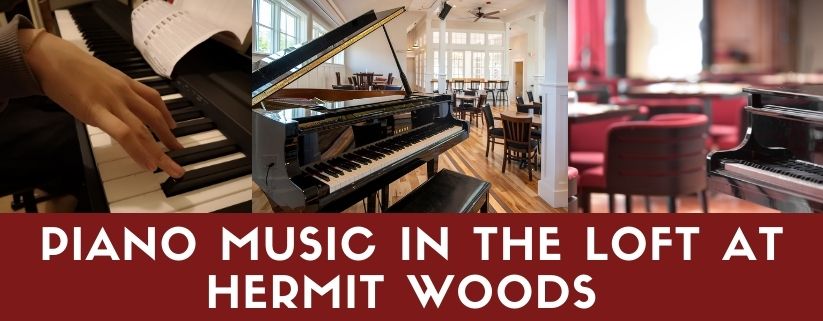 Piano Music in the Loft at Hermit Woods